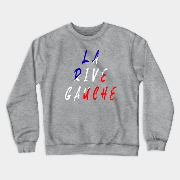 La Rive Gauche Crewneck Sweatshirt by Lyvershop